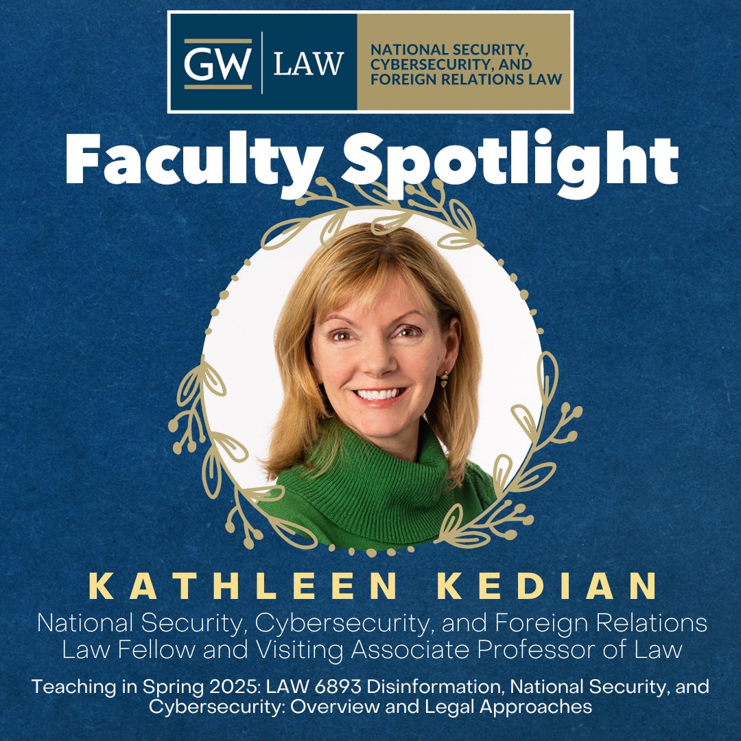 gwlawnatsec's tweet image. Announcing our new Visiting Associate Professor of Law and National Security, Cybersecurity, and Foreign Relations Law Fellow, Kathleen Kedian! She teaches Counterintelligence Law & Policy and Disinformation, National Security, & Cybersecurity: Overview & Legal Approaches.