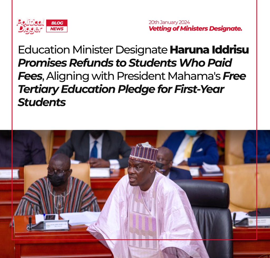 PoliticsDigger's tweet photo. "President Mahama and the NDC promise free tuition for students from L100 including what he [President Mahama] said on expanding it to private institutions. We will make a refund to all those who have paid their fees." Haruna Iddurisu assures Ghanaians during Ministerial Vetting. https://t.co/ZfShIStaI7