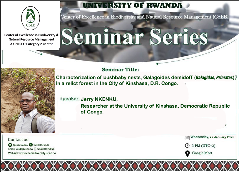 🌳SEMINAR📷
Dear all,      
You're invited in our  seminar on this coming Wednesday.  
Speaker: Jerry NKENKU
Date: Wednesday, 22 January 2025
Time: 3PM Rwandan time (UTC+2)     
Platform: Google Meet     
Link :meet.google.com/tvt-ipnp-wyr
