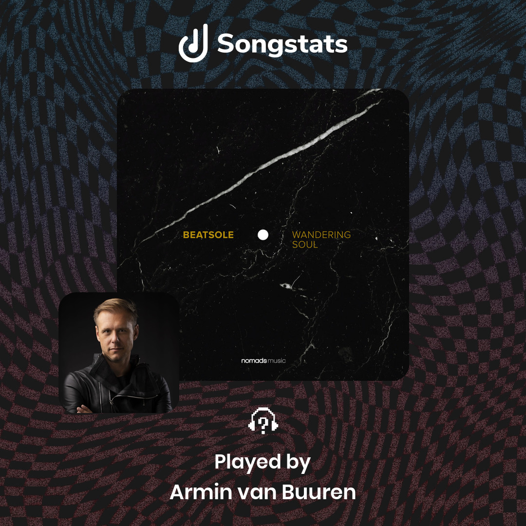 <a href="/BeatsoleDJ/">Beatsole</a> Heck yeah! Your track "Wandering Soul" was just played by Armin van Buuren on Armin's Weekend Kick-Off 276 (One World Radio)! Check it out on Songstats.