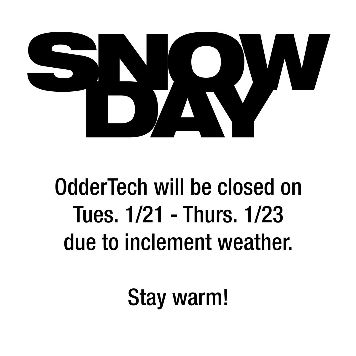 Howdy y’all: OdderTech will be closed through Thursday 1/23 due to the incoming winter storm in Houston. Stay safe, stay warm, hunker down.