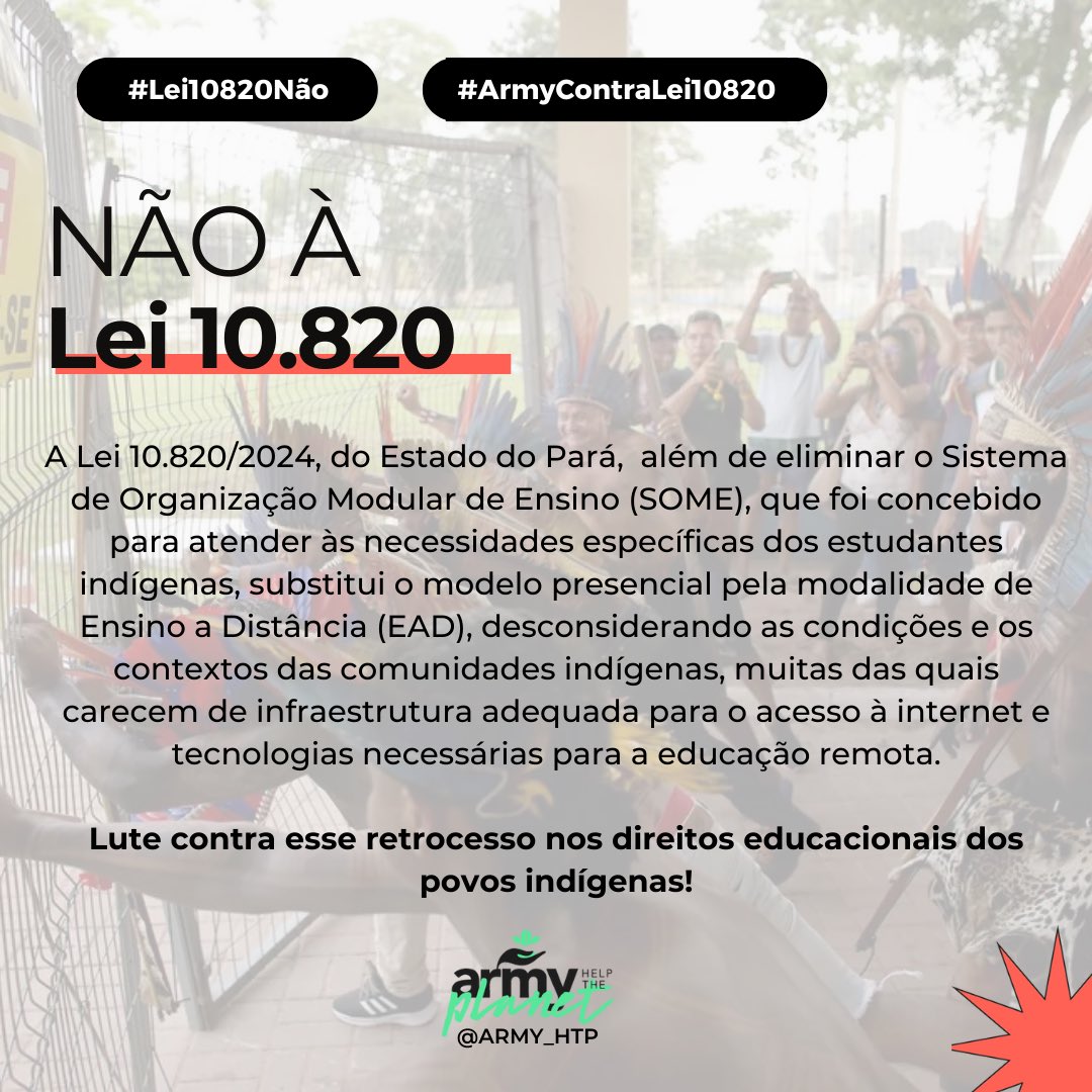 🚨 #ArmyContraLei10820 🚨

A Lei 10.820/2024, do Estado do Pará, representa um retrocesso imenso nos direitos educacionais dos povos indígenas, ameaçando sua identidade cultural e a qualidade da educação que recebem. 

Além de eliminar o Sistema de Organização Modular de Ensino