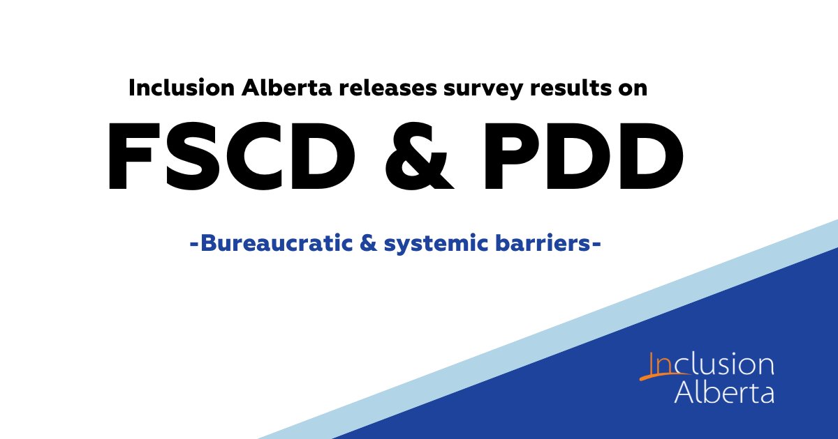 Media release: Bureaucratic &amp; systemic barriers: Inclusion Alberta releases FSCD and PDD survey results. Learn more: inclusionalberta.org/connections/me…