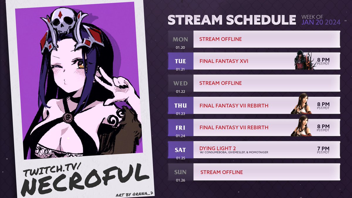 💀WEEKLY SCHEDULE💀
January 20th - January 26th

👻Tuesday - Final Fantasy XVI
👻Thursday &amp; Friday - Final Fantasy VII Rebirth
👻Saturday - Dying Light 2 w/ <a href="/BobaConsume/">ConsumeBoba 🍵</a> <a href="/GiveMeSlep/">Slep</a> @momotaigervt 

☠️twitch.tv/necroful