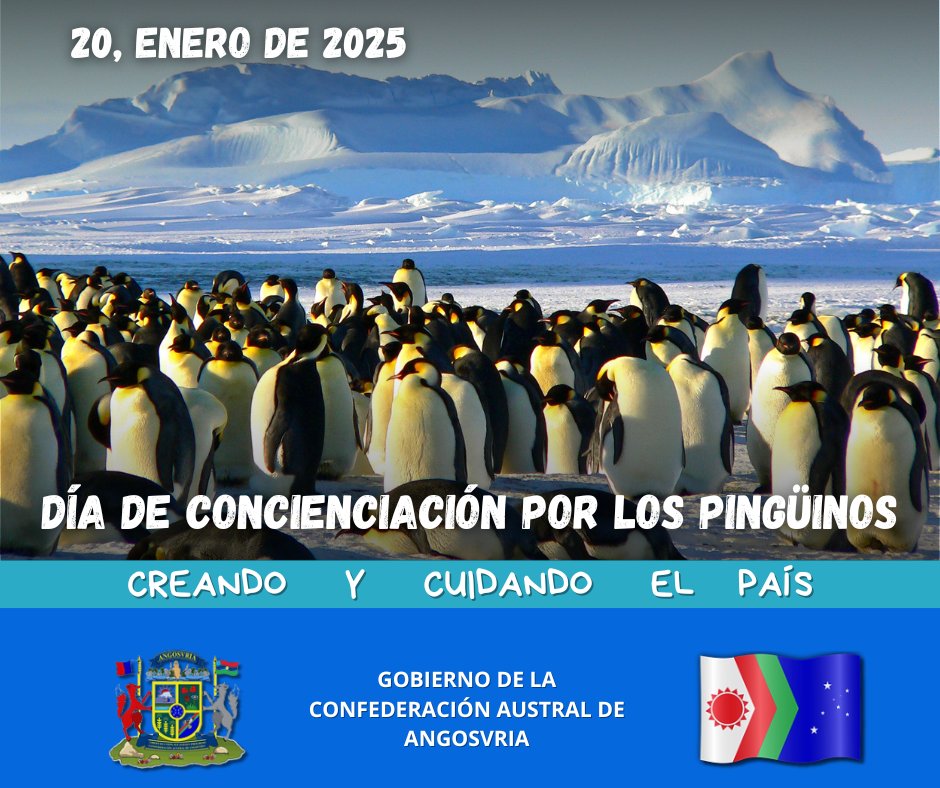 Gobierno de Angosvria:
Día de Concienciación por los Pingüinos
, 20 de enero de 2025
#Angosvria #Micronations #Micronaciones #DíaMundialdelosPinguinos