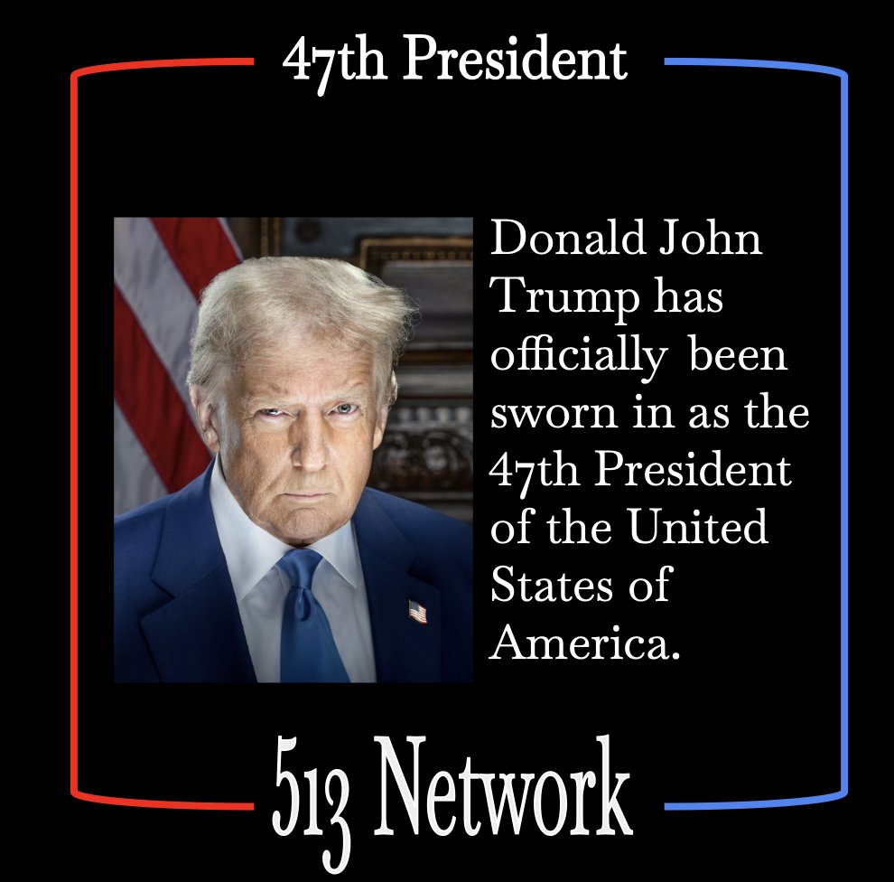 513_Network's tweet photo. Donald J Trump has officially been sworn in as the 47th President of the United States of America! #513Network https://t.co/6HgkivDqnd