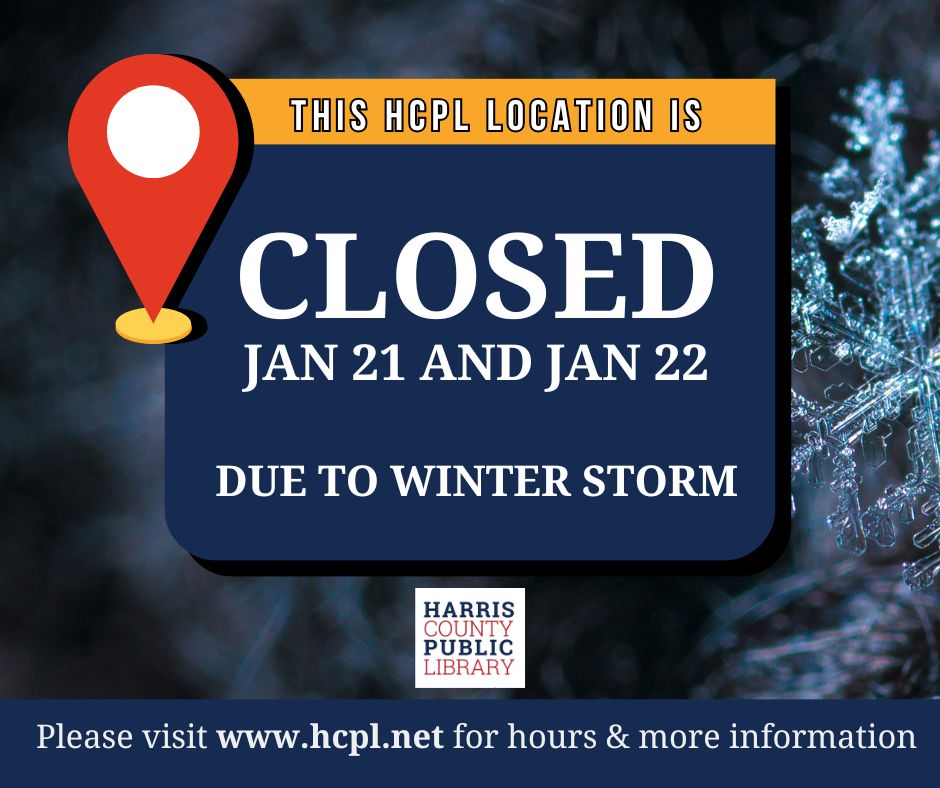 UPDATE: Due to the winter weather event, all HCPL locations will be CLOSED Tuesday, Jan. 21 and Wednesday, Jan. 22. 

Due dates and holds have been extended to Jan. 23.

Find warming centers and other resources here: readyharris.org 

Stay safe and stay warm everyone!