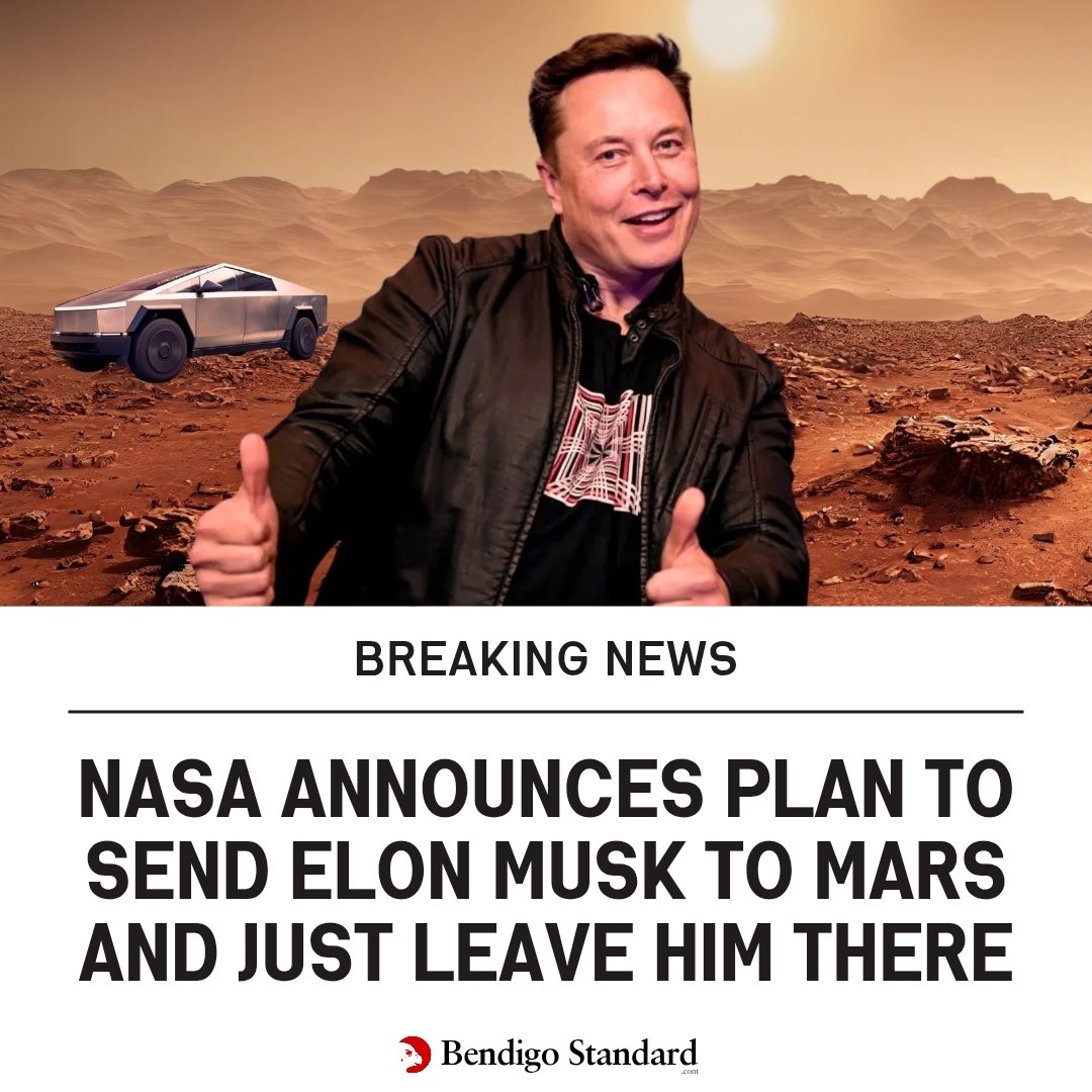 BendigoStandard's tweet photo. NASA Announces Plan To Send Elon Musk To Mars And Just Leave Him There
https://t.co/wSNSlckvEW

#musk #mars #elonmusk #news https://t.co/pGxrpRLDLY