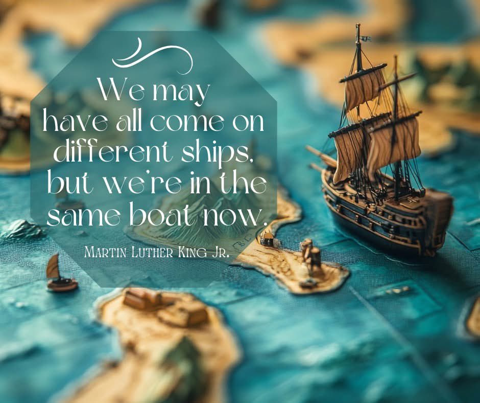 “We may have all come on different ships, but we’re in the same boat now.” – Martin Luther King Jr.
Dr. King’s words remind us of the power of unity and community. Let’s honor his legacy by coming together to support, uplift, and connect with one another.