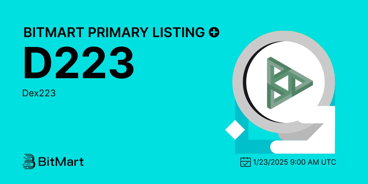 BitMartExchange's tweet photo. #BitMart is thrilled to announce the exclusive primary listing of Dex223 (D223) @Dex_223  🎉

💰Trading pair: D223/USDT
💎Deposit: 1/21/2025 9:00 AM UTC
💎Trading: 1/23/2025 9:00 AM UTC

Learn more: https://t.co/LesbeeuWx8 https://t.co/ceEINDiFym