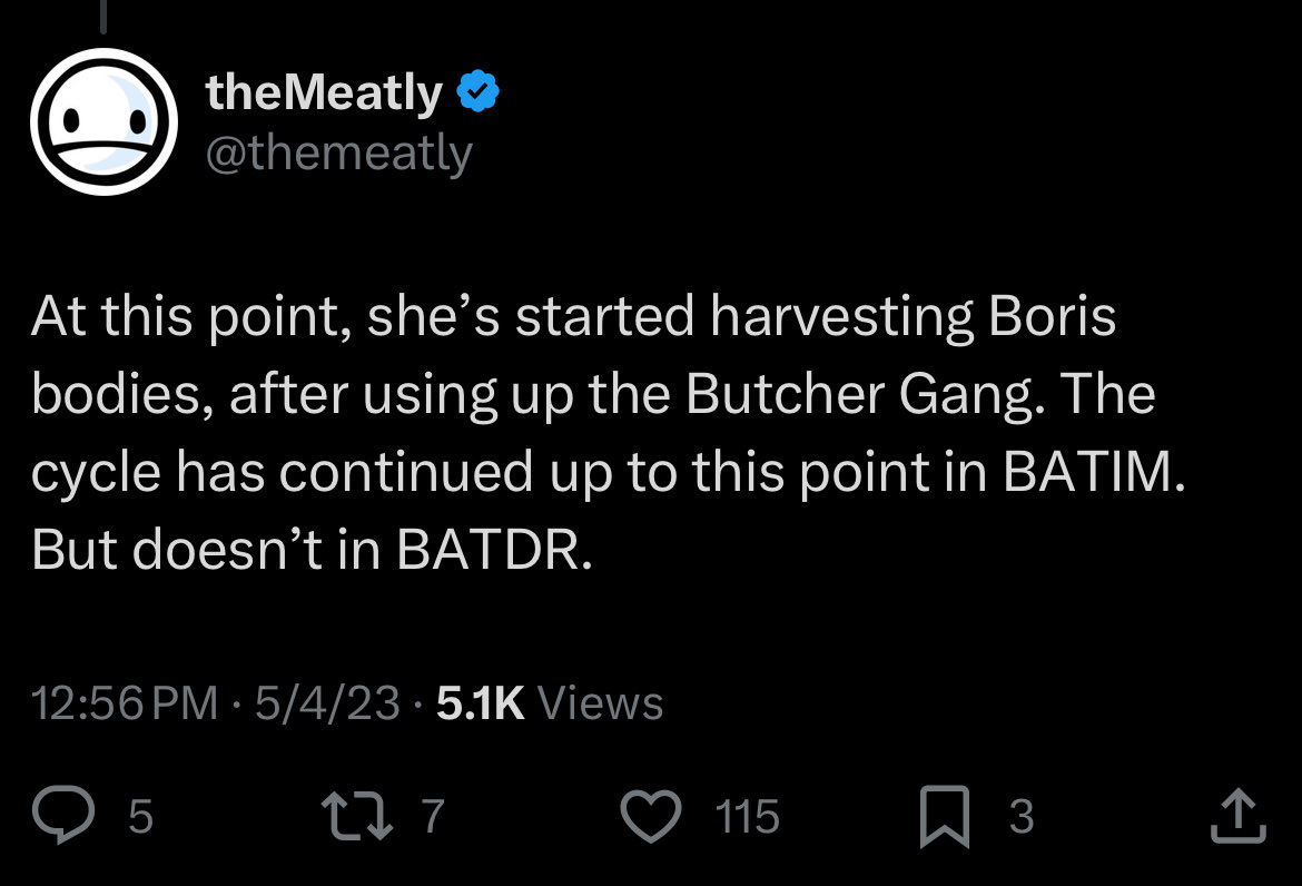 Bendy Lore Fact: Alice Angel harvested Butcher Gang members before beginning to harvest Boris bodies, and the cycle was stopped before that point in BATDR
Source: <a href="/themeatly/">theMeatly</a>