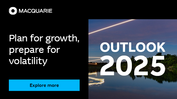 Plan for growth, prepare for volatility.
Macquarie Asset Management’s Outlook 2025
Download now  bit.ly/427JEMo