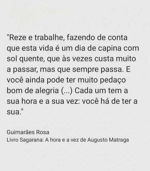 Viviifernande's tweet photo. "Cada um tem a sua hora e a sua vez: você há de ter a sua."

Guimarães Rosa https://t.co/uvfYU25X8v