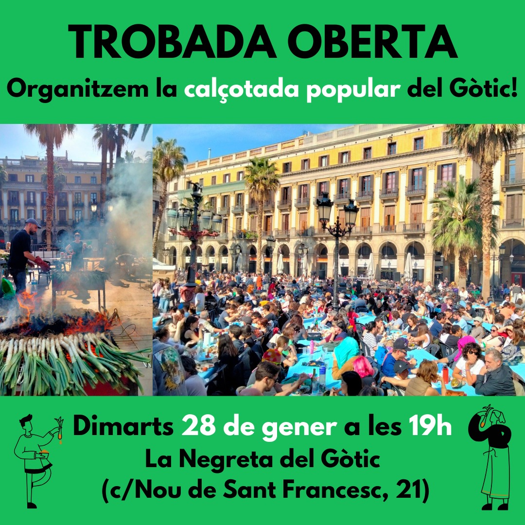 📣 Veí, veïna! Ja som en temporada de calçots i, com cada any, s'acosta la calçotada popular del Gòtic a la Plaça Reial.

Si vols ajudar-nos a organitzar-la, vine a la trobada oberta!

📆 Dimarts 28 de gener
⌚ 19h
📌 La Negreta (c/Nou de Sant Francesc, 21)

Som barri, fem barri!