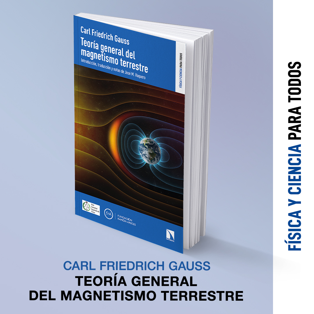 Libros Catarata (@cataratalibros) on Twitter photo 'Teoría general del magnetismo terrestre'. Carl Friedrich Gauss. Traducida, anotada y comentada por José Manuel Vaquero <a href="/josemvaquero/">José Manuel Vaquero</a> #ColecciónFísicayCienciaParaTodos en coedición con <a href="/RSEF_ESP/">RSEF</a> y <a href="/FundacionAreces/">FundaciónRamónAreces</a> catarata.org/libro/teoria-g… 'Teoría general del magnetismo terrestre'. Carl Friedrich Gauss. Traducida, anotada y comentada por José Manuel Vaquero <a href="/josemvaquero/">José Manuel Vaquero</a> #ColecciónFísicayCienciaParaTodos en coedición con <a href="/RSEF_ESP/">RSEF</a> y <a href="/FundacionAreces/">FundaciónRamónAreces</a> catarata.org/libro/teoria-g…