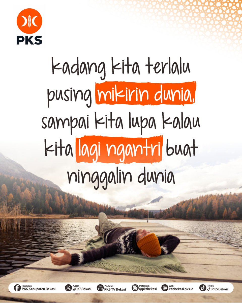 Kadang kita terlalu pusing mikirin dunia, sampai kita lupa kalau kita lagi ngantri buat ninggalin dunia