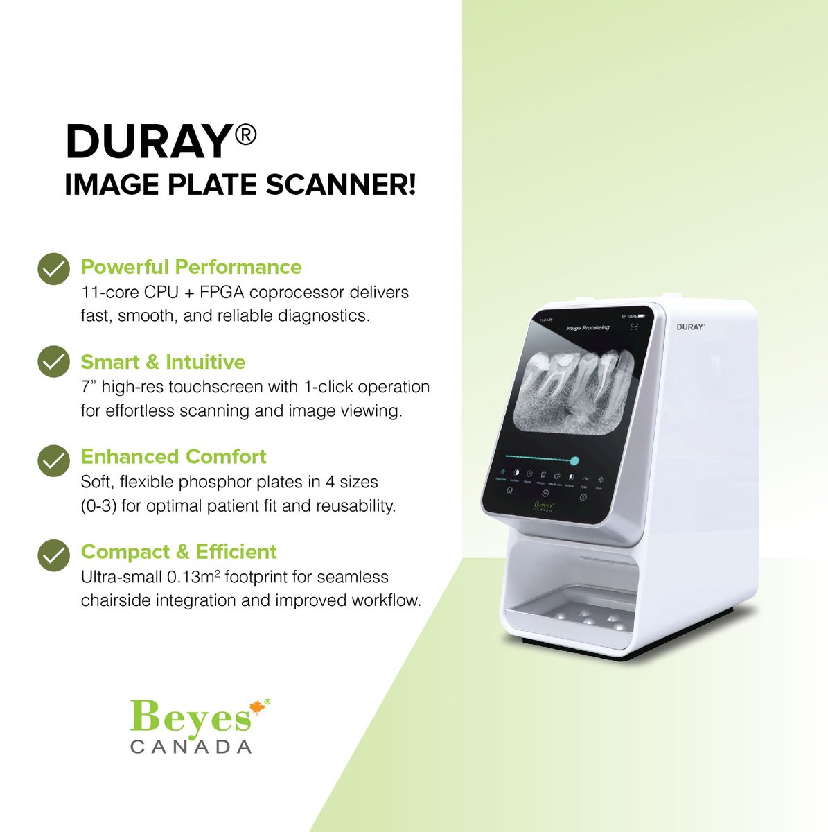 Experience fast, high-quality image processing in seconds with the Duray Image Plate Scanner. 

Upgrade to digital image processing today — safer, smarter, and more cost-effective than traditional intraoral image processing.

Limited time special offer until March 31, 2025.