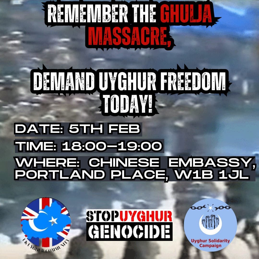 Workers Against the CCP (@workersanticcp) on Twitter photo 📢Protest to remember the Ghulja massacre and demand Uyghur freedom today!
Please join <a href="/CommunityUyghur/">UK Uyghur Community</a>, <a href="/UyghurStop/">Stop Uyghur Genocide</a> and us to mark the 28th anniversary of the Ghulja massacre, at 6pm tomorrow Wednesday 5 Feb at London's Chinese Embassy (Portland Place W1B 1JL). 📢Protest to remember the Ghulja massacre and demand Uyghur freedom today!
Please join <a href="/CommunityUyghur/">UK Uyghur Community</a>, <a href="/UyghurStop/">Stop Uyghur Genocide</a> and us to mark the 28th anniversary of the Ghulja massacre, at 6pm tomorrow Wednesday 5 Feb at London's Chinese Embassy (Portland Place W1B 1JL).