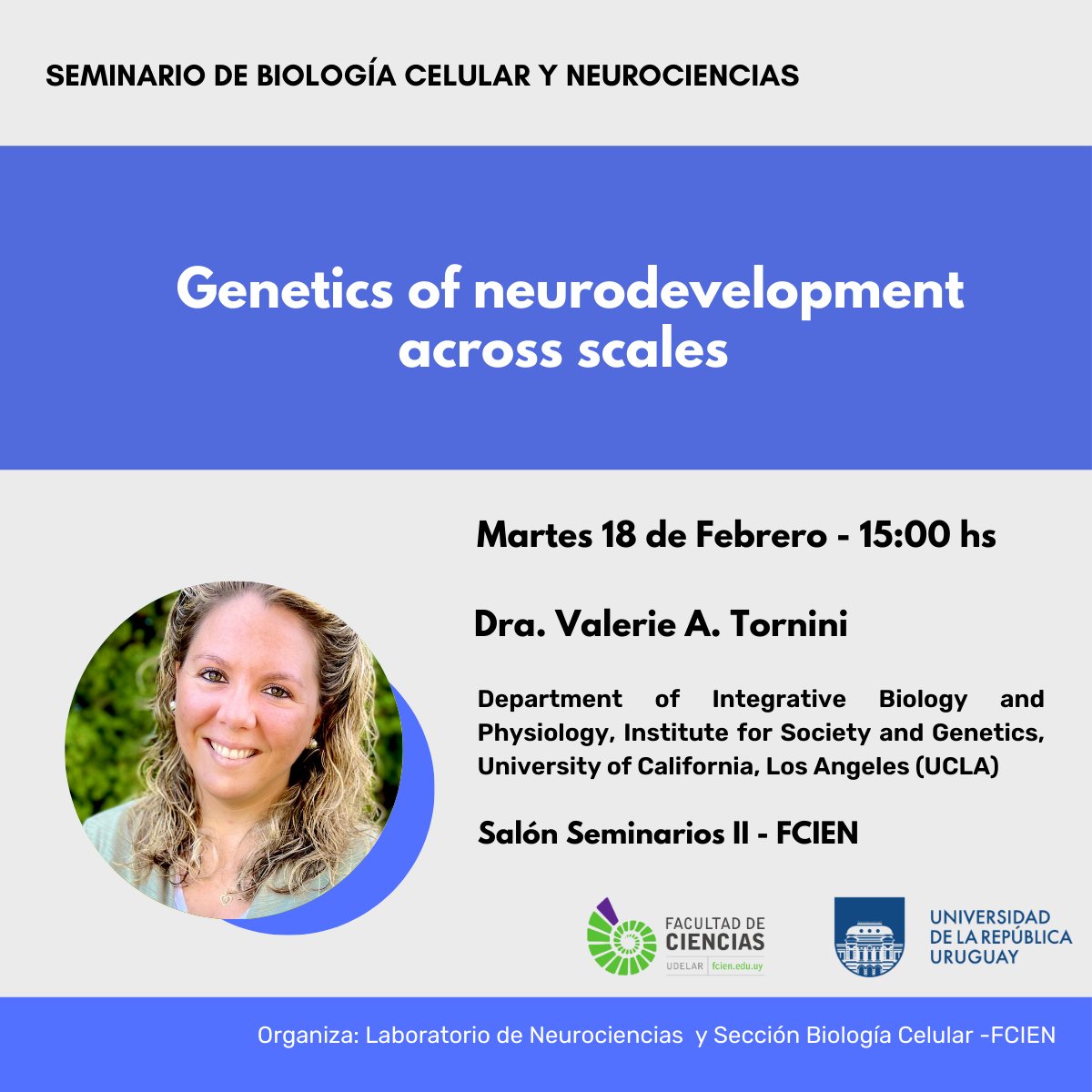 NeuroFcien's tweet image. 📢Comienza febrero con Seminario de Biología Celular y Neurociencias:
Genética del neurodesarrollo en distintas escalas.
📅18/02, 15:000 hs
📍 Seminarios II @FcienUdelar
🗣️Dra. Valerie A. Tornini University of California, Los Angeles @UCLA
🧬🧬🧬