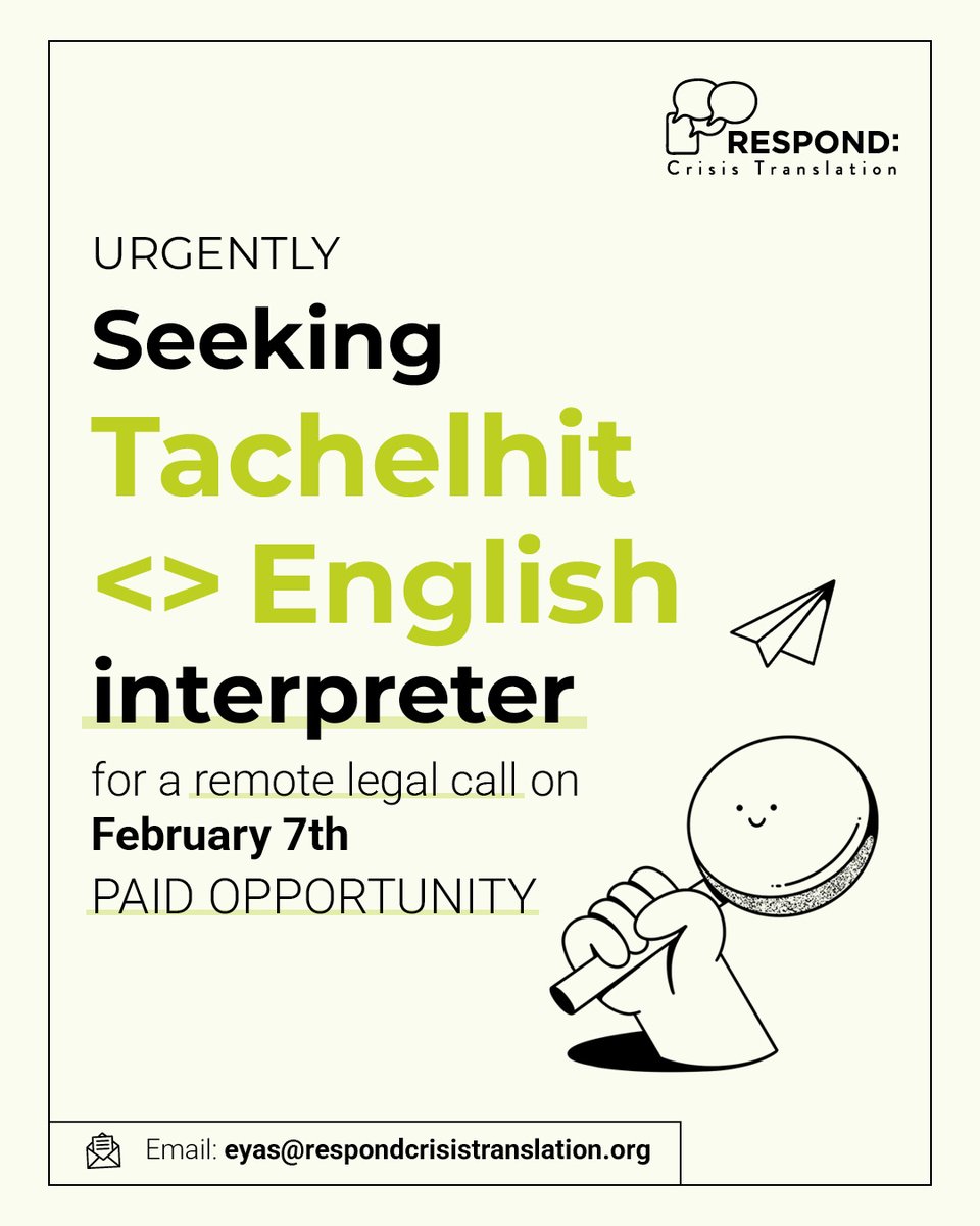 Respond Crisis Translation (@respondcrisis) on Twitter photo 🚨 We are urgently seeking a Tachelhit <> English interpreter for a remote legal call on February 7th, PAID Opportunity. If you are interested please contact eyas@respondcrisistranslation.org
#tachelhit #interpreter 🚨 We are urgently seeking a Tachelhit <> English interpreter for a remote legal call on February 7th, PAID Opportunity. If you are interested please contact eyas@respondcrisistranslation.org
#tachelhit #interpreter
