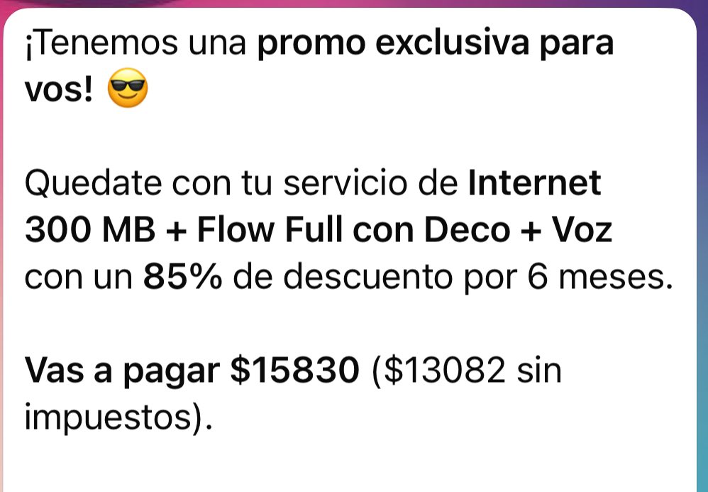 Lo de Flow es increíble. Mi novio le paga ese servicio a la madre. Le cobraban casi 60 mil pesos. En Telecentro había una promo por lo mismo por 12500. Entonces solicita ese servicio y baja Flow. Cuando pide la baja,  el del chat le ofrece pagar 47500 💀. La diferencia sigue
