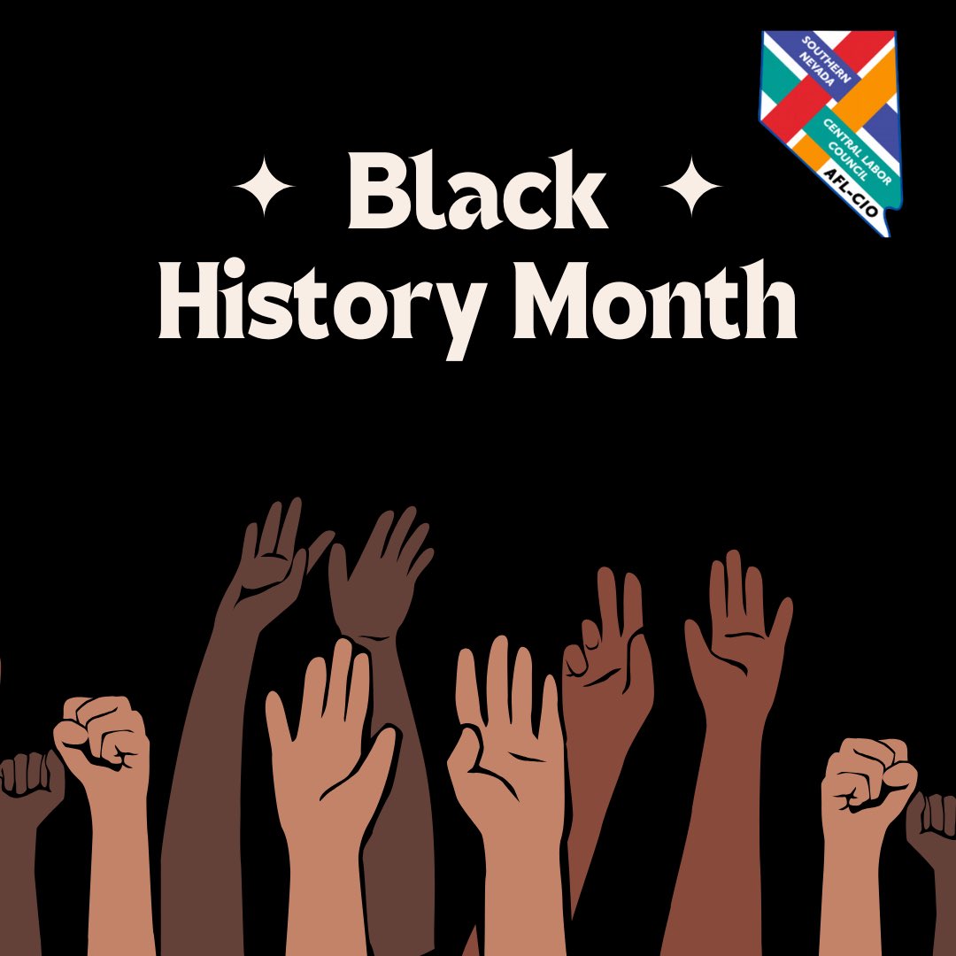 Happy Black History Month from the Southern Nevada CLC! 

The labor movement would not exist without  the work of Black union members and leaders, and we honor them during the month of February, and year round.