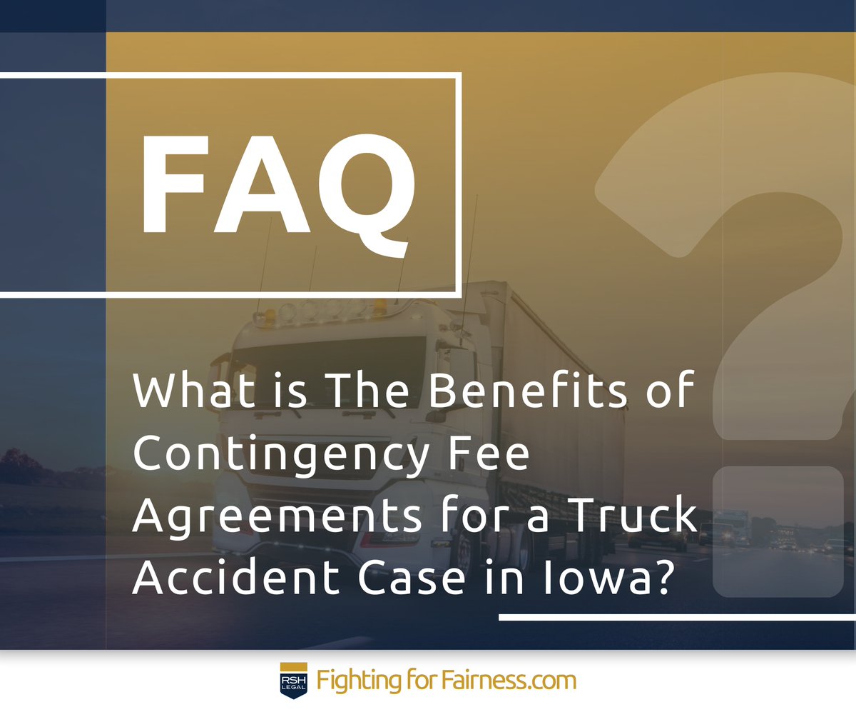 RSHLegal's tweet photo. Contingency fee arrangements offer several advantages to truck crash victims; Access to Legal Representation, No Out-of-Pocket Expenses, and Aligning Interests. RSH Legal offers a free, no-obligation case evaluation to Iowa truck crash victims, call 1-800-433-0283 today. https://t.co/nJFu8zOVsp