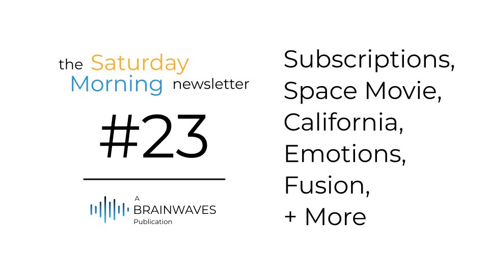 brainwavesdotme's tweet image. The Saturday Morning Newsletter #23: Subscriptions, Space Movie, California, Emotions, Fusion, and More

Read Now: brainwaves.me

#space #california #emotions #fusion #movie