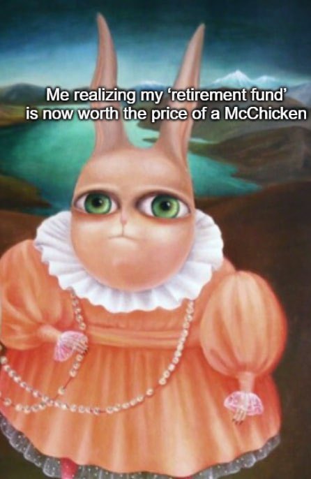 Might have to liquidate it to eat at least lol