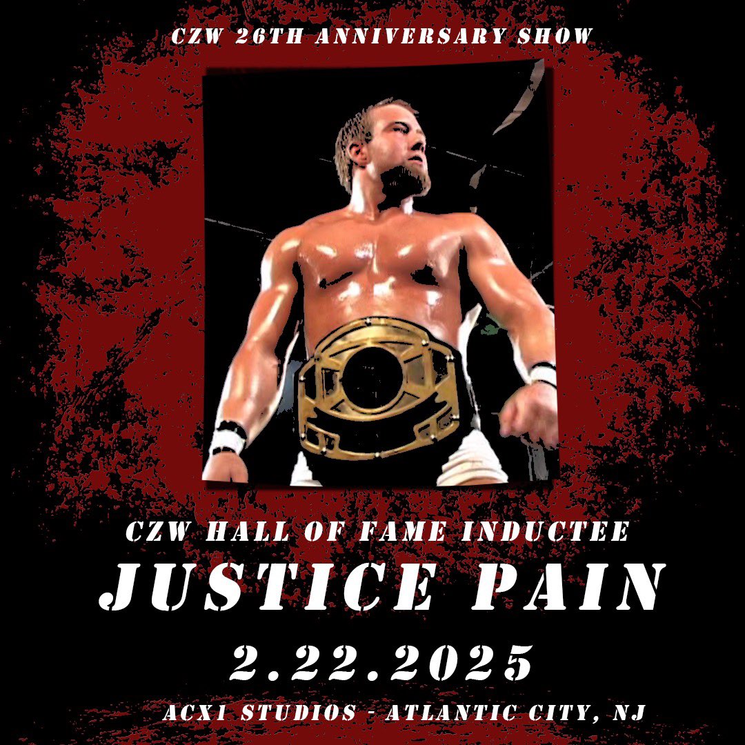 🩸 BREAKING 🩸

CZW welcomes JUSTICE PAIN to the Hall of Fame at the 26th Anniversary Show!

🎟️: tinyurl.com/CZW26th

CZW presents 26th Anniversary
Saturday, February 22
ACX1 Studios, Atlantic City, NJ