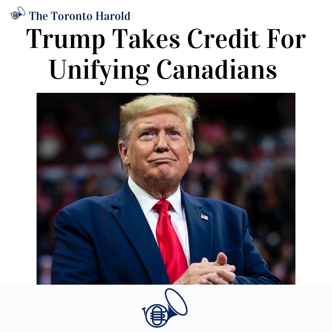 TorontoHarold's tweet photo. The US president stated that Canadians are more unified than they have ever been, all thanks to him. https://t.co/kGmeukPtFr