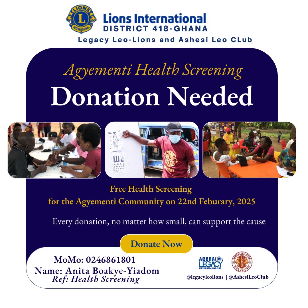 Accra Legacy Leo-Lions and Ashesi Leos are organizing a Free Health Screening for the Agyementi Community on February 22nd.
A small contribution can make a BIG impact!

#HealthScreening
#AgyementiCommunity
#HealthMatters
#LegacyLeoLions 
#AshesiLeos 
#WeServe 
#District418
