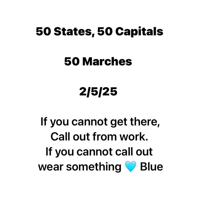 igob4u2's tweet image. Please spread the word… pass around and ‘round

Protest Marches!
Are you ready?

#ProtestTrump Everything!

50 States, 50 Capitals

50 Marches
    2/5/25

If you cannot get there,
Call out from work.

If you cannot call out
wear something 🩵 Blue