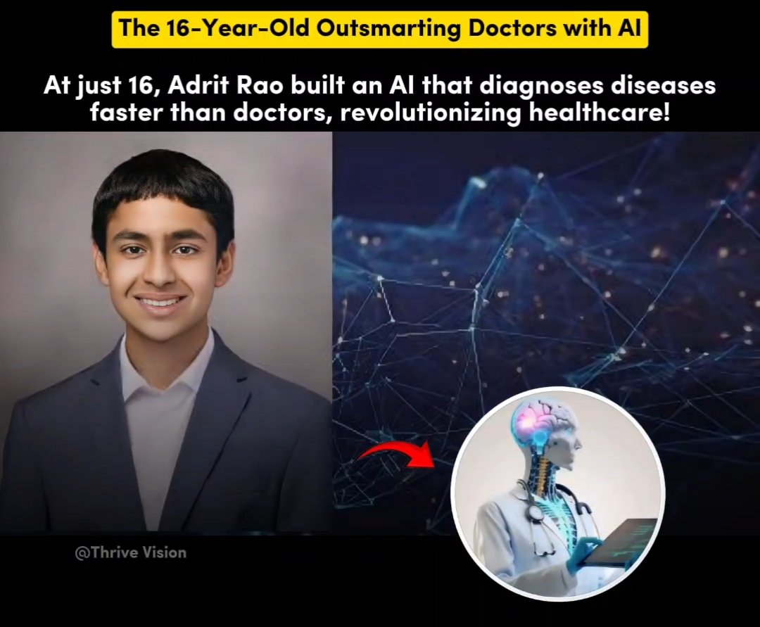 Thrivevizion's tweet photo. The 16-Year-Old Outsmarting Doctors with AI!

Adrit Rao’s AI diagnoses diseases faster than doctors, transforming healthcare at just 16.

#AIRevolution #HealthcareTech #YoungGenius #Innovation https://t.co/fgtdAfHNe2