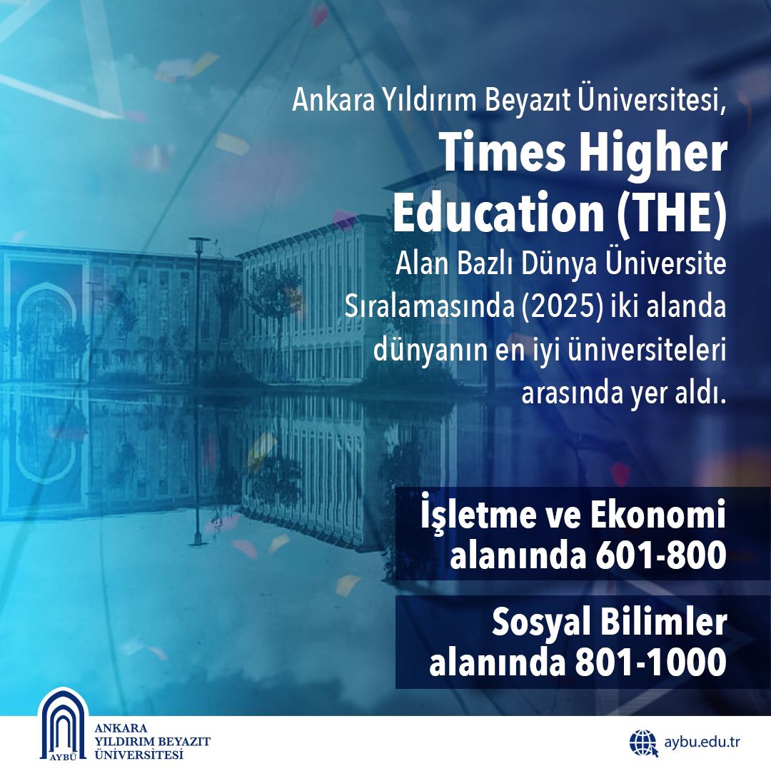 Ankara Yıldırım Beyazıt Üniversitesi, 2025 Times Higher Education (THE) Alan Bazlı Dünya Üniversite Sıralamasında iki alanda dünyanın en iyi üniversiteleri arasında yer aldı.

AYBÜ, İşletme ve Ekonomi alanında dünyanın en iyi 601-800 üniversitesi,
Sosyal Bilimler alanında ise