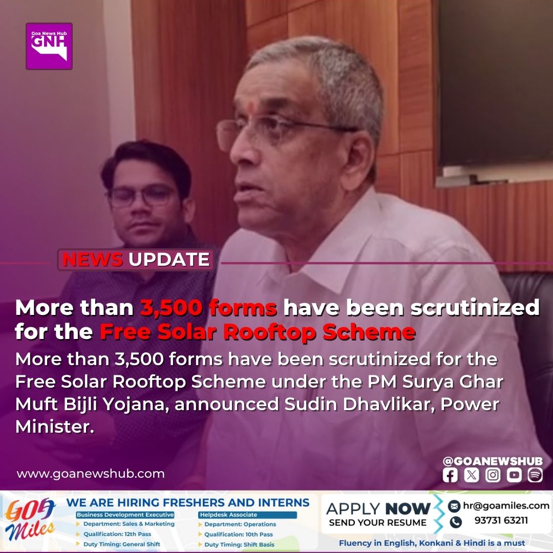 goanewshub's tweet image. More than 3,500 forms have been scrutinized for the Free Solar Rooftop Scheme under the PM Surya Ghar Muft Bijli Yojana, announced Sudin Dhavlikar, Power Minister.
@SudinDhavalikar 
#SolarEnergy #FreeSolarRooftop #GoaPower