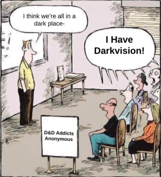 Get rid of dark vision. Your games will thank you. 🤯
