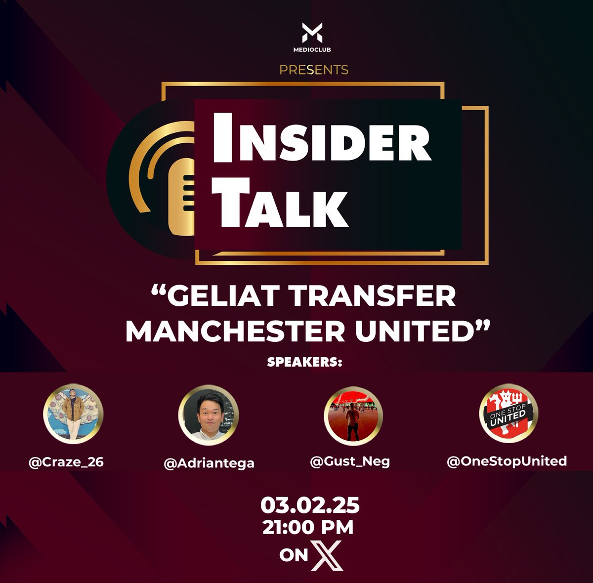 ⚽ Insider Talk: Geliat Transfer Manchester United

🎙️ Speakers:

<a href="/Craze_26/">Patrick Tarigan | パトリック・タリガン🔰</a> <a href="/Adriantega/">Adrian</a> <a href="/Gust_Neg/">GustiNeg</a> <a href="/OneStopUnited/">One Stop United</a>

📅 Senin, 3 Februari 2025

⏰ Pukul 21:00 WIB