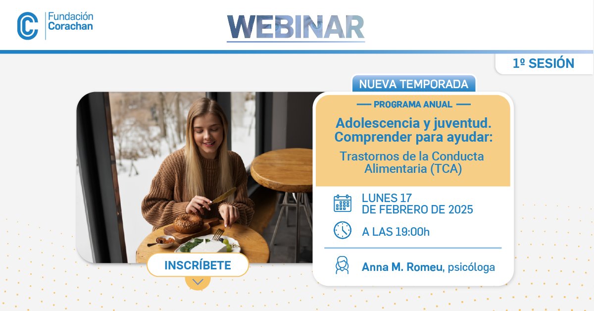 #FundaciónCorachan I 📢 1ª sesión de la nueva edición de los webinars “Adolescencia y juventud. Comprender para ayudar 2025”

📆 Lunes 17 de febrero
⏰  19:00h
💻 Formato webinar (online)

En esta primera sesión del año hablaremos de un tema fundamental: los trastornos de la
