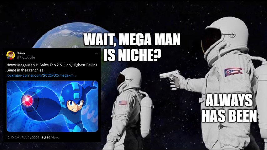 The replies and QRTs when they find out it took Mega Man 11 7 years to reach 2 million sold, and that before Mega Man 11, an NES game (Mega Man 2) was the highest selling game in the franchise for 30+ years:

(I'm stoked to finally see a Mega Man game reach 2 mil at all, though!)