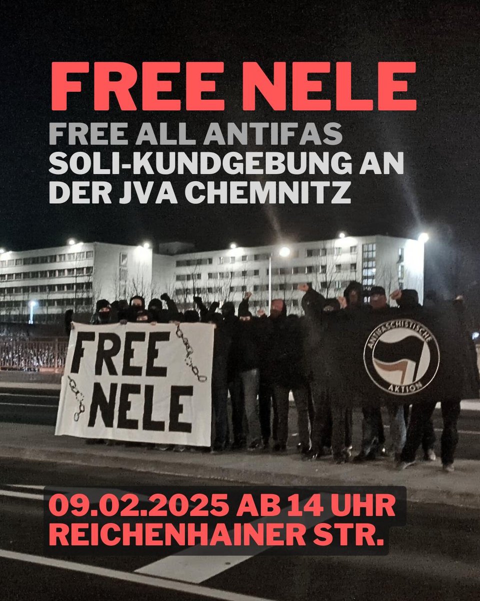 FREE NELE! - KUNDGEBUNG IN CHEMNITZ

09.02.25 | 14 Uhr | JVA Chemnitz

Nele sitzt seit letzter Woche in der JVA in Chemnitz. Sie ist eine der sieben Antifaschist*innen aus dem Budapest-Komplex , die sich am 20.01. in ganz Deutschland den Behörden gestellt haben. Ihr wird, wie