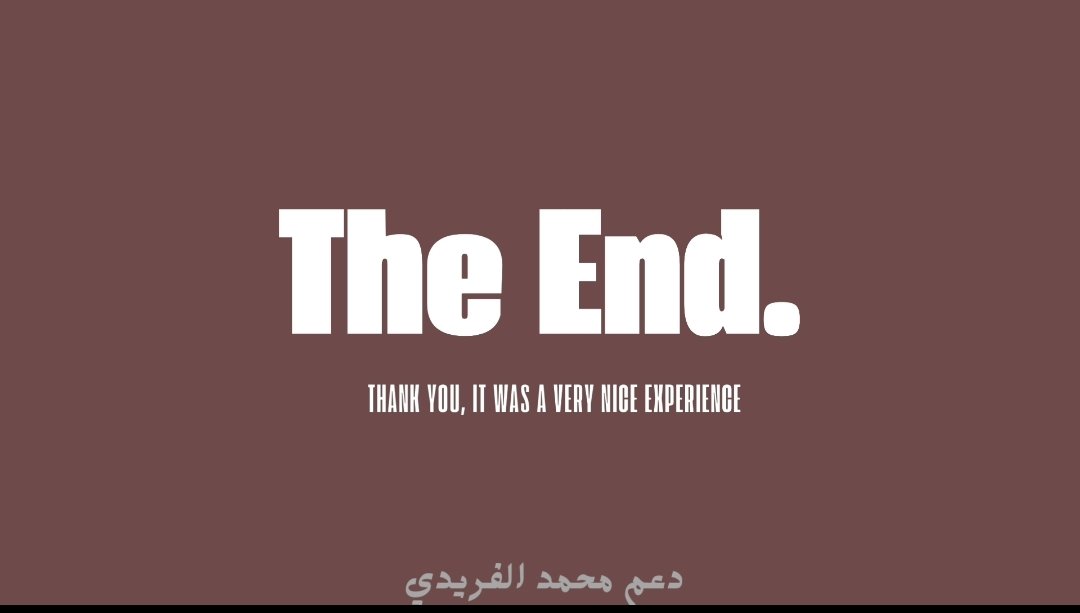 3/فـبراير  
"the end" 
والى هُنا تنتهي مسيرتنا معاكم شكراً يـ أقوياء شكراً بحجم السماء على جهدكم ودعمكم لمحمد الفريدي من هُنا نختم هذا النجاح فالك التوفيق يـ نجم وان شاء الله من نجاح الى نجاح نتمنى أننا قدمنا مايرضيك  والسـلام ختام 😢👋🏻
#محمد_الفريدي