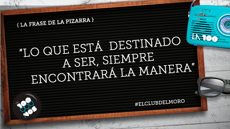 la100fm's tweet photo. La Frase de la Pizarra de hoy en El Club Del Moro
#ElClubDelMoro #Frase #FraseDeLaPizarra #La100 https://t.co/v9I6ckUyFe