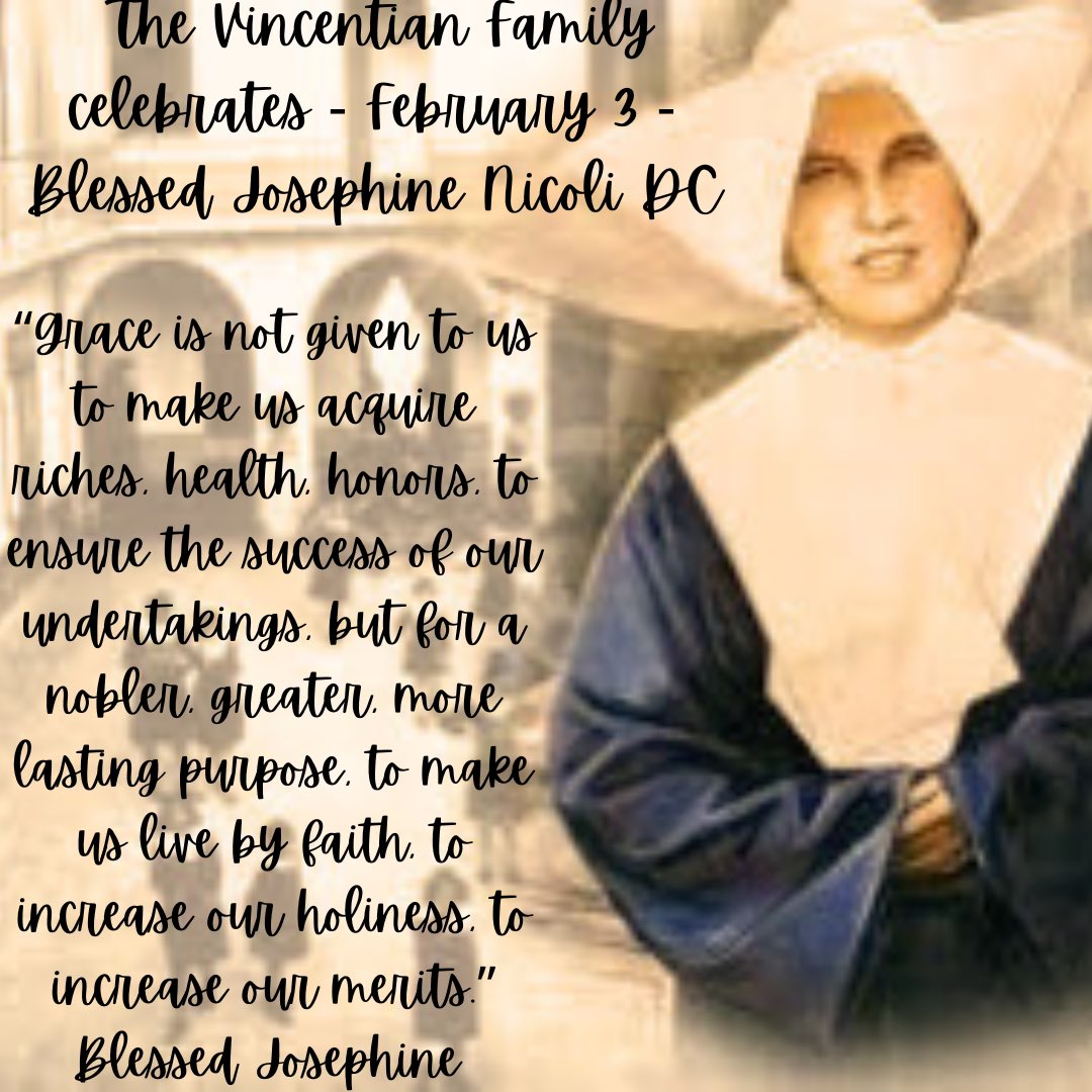 Vinfilo's tweet photo. The Vincentian Family celebrates - February 3 - Blessed Josephine Nicoli, Daughter of Charity
Grace is not given to us to make us acquire riches, health, honors, to ensure the success of our undertakings, but for a nobler, greater, more lasting purpose, to make us live by faith… https://t.co/Zx67I4v3ND