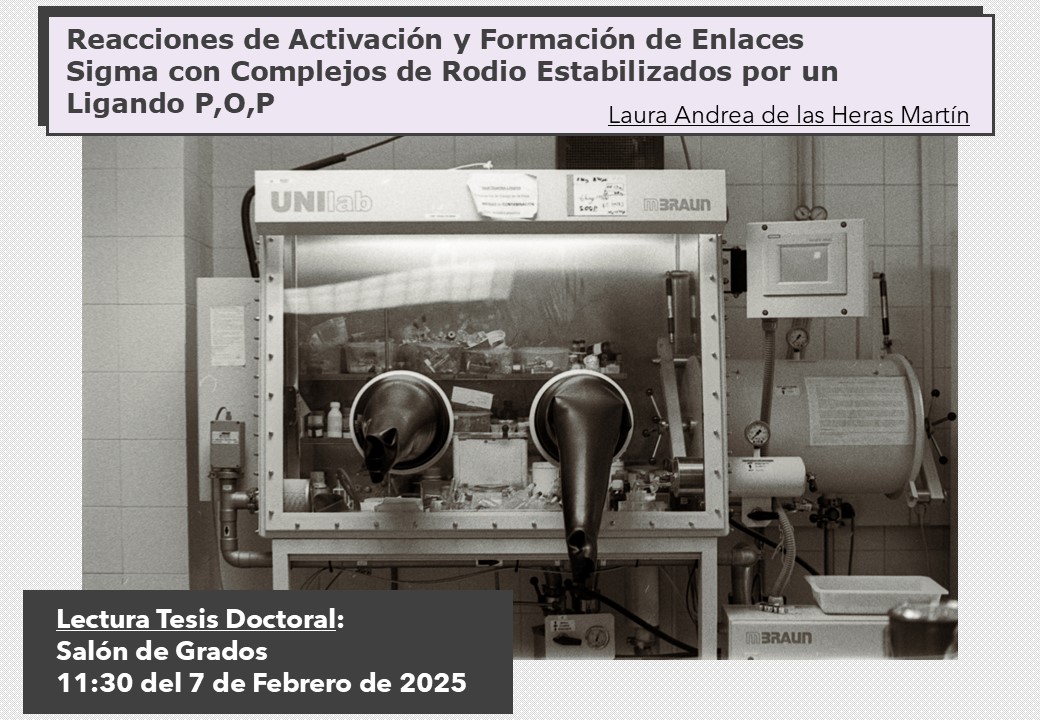 2 of 6: Next Friday Laura A. de las Heras will defend her doctoral thesis entitled: Activation reactions and formation of sigma bonds with rhodium complexes stabilized by a P,O,P ligand