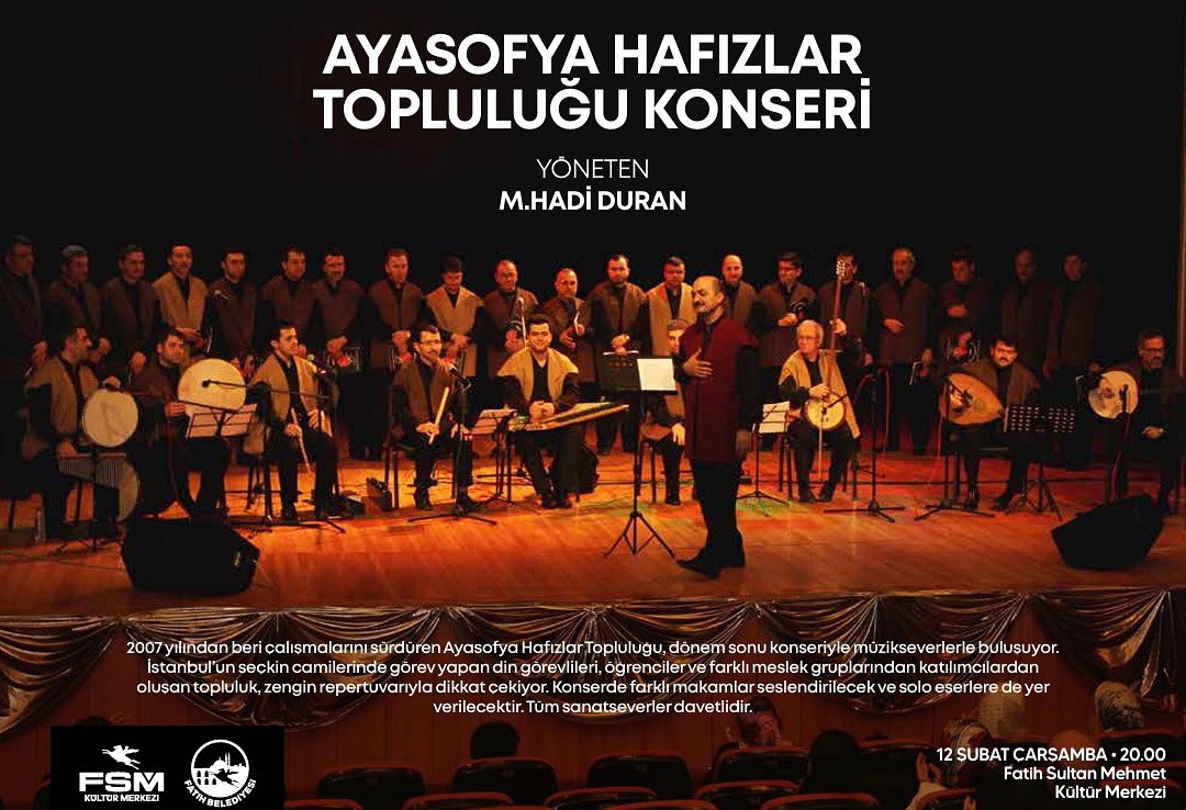 Ayasofya Hafızlar Topluluğu Konseri

Ayasofya Hafızlar Topluluğu olarak sene boyu meşk ettiğimiz farklı makamlardaki birbirinden kıymetli eserlerle 12 Şubat 2025 Çarşamba akşamı saat 20:00’de Fatih Belediyesi Fatih Sultan Mehmet Kültür Merkezi’nde siz sanatseverlerle buluşuyoruz.