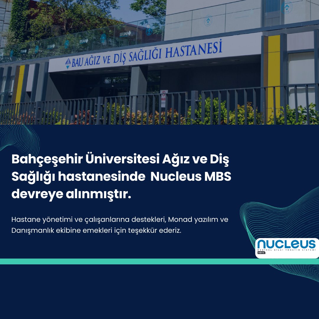 Bahçeşehir Üniversitesi Ağız ve Diş Sağlığı hastanesinde Nucleus MBS devreye alındı.