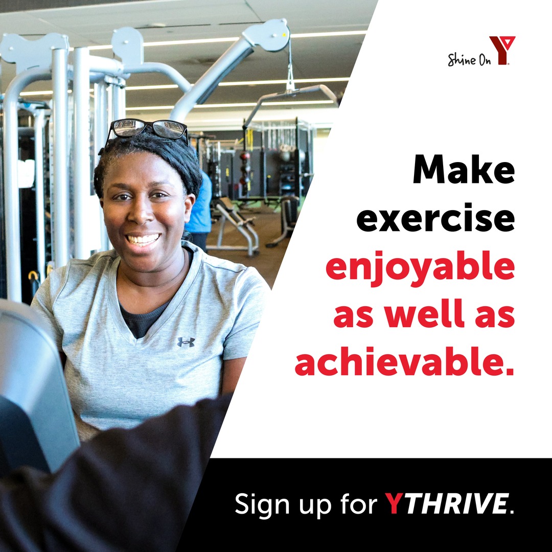We’re excited to launch a new exercise program, FREE for YMCA members! YTHRIVE will help you get the support you need to meet your health and fitness goals. Beginners are welcome. Visit ymcanl.com/ythrive/ or your membership desk for more information.