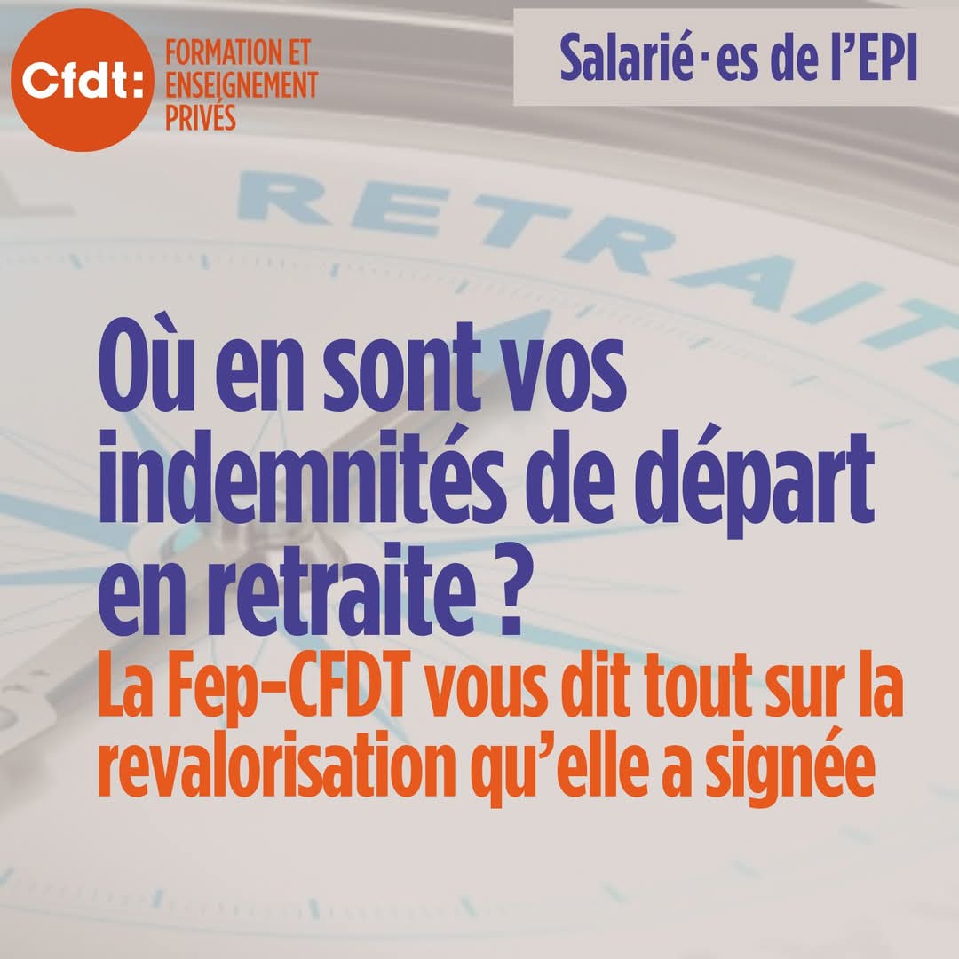 [EPI : LA FEP-CFDT SIGNE POUR UNE REVALORISATION DES INDEMNITÉS DE DÉPART EN RETRAITE] 
À partir de janvier 2025, tous les salariés respectant certaines conditions bénéficieront de ces nouvelles indemnisations.
Pour toute question, consultez votre syndicat Fep-CFDT.  
#CFDT