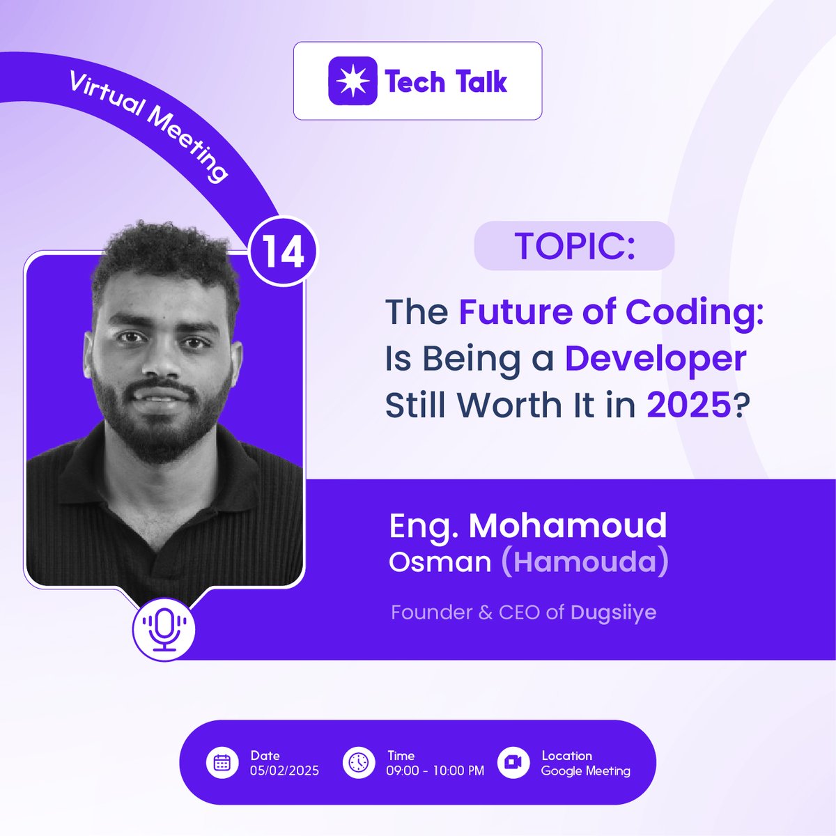techtolkk's tweet image. 🚀 Tech Talk #14 🎙️
Join us with @mchamoudadev, Founder & CEO of Dugsiiye!
🔮 Topic: The Future of Coding: Is Being a Developer Still Worth It in 2025?
📅 05/02/2025 | ⏰ 9:00-10:00 PM | 📍 Google Meeting
Don’t miss it! 💻
#TechTalk #FutureOfCoding #Developers25
